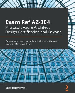 Exam Ref AZ-304 Microsoft Azure Architect Design Certification and Beyond (eBook, ePUB) - Hargreaves, Brett