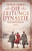 Verlorene Heimat / Die Zeitungsdynastie Bd.2