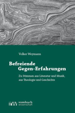 Befreiende Gegen-Erfahrungen - Weymann, Volker