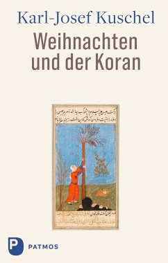 Weihnachten und der Koran - Kuschel, Karl-Josef