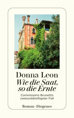 Wie die Saat, so die Ernte / Commissario Brunetti Bd.32 - Leon, Donna