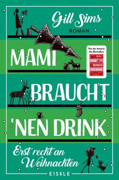 Mami braucht 'nen Drink - erst recht an Weihnachten / Tagebuch einer gestressten Mutter Bd.5