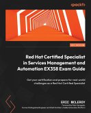 Red Hat Certified Specialist in Services Management and Automation EX358 Exam Guide (eBook, ePUB)