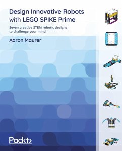 Design Innovative Robots with LEGO SPIKE Prime (eBook, ePUB) - Maurer, Aaron