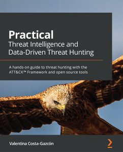 Practical Threat Intelligence and Data-Driven Threat Hunting (eBook, ePUB) - Costa-Gazcón, Valentina