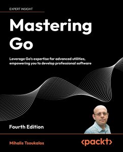 Mastering Go (eBook, ePUB) - Tsoukalos, Mihalis