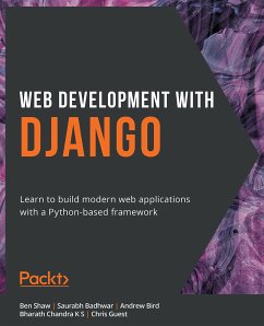 Web Development with Django (eBook, ePUB) - Shaw, Ben; Badhwar, Saurabh; Bird, Andrew; S, Bharath Chandra K; Guest, Chris