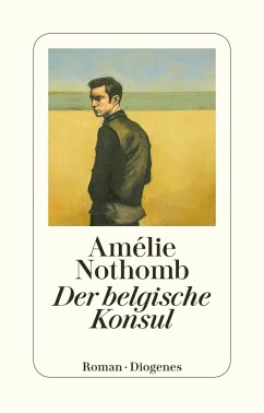 Der belgische Konsul - Nothomb, Amélie