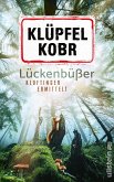 Lückenbüßer / Kommissar Kluftinger Bd.13