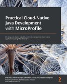 Practical Cloud-Native Java Development with MicroProfile (eBook, ePUB)