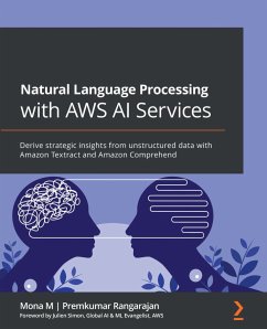 Natural Language Processing with AWS AI Services (eBook, ePUB) - M, Mona; Rangarajan, Premkumar