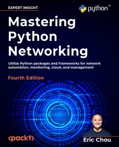 Mastering Python Networking (eBook, ePUB) - Chou, Eric
