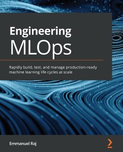 Engineering MLOps (eBook, ePUB) - Raj, Emmanuel