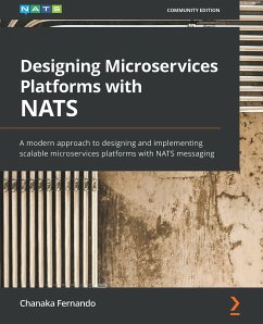 Designing Microservices Platforms with NATS (eBook, ePUB) - Fernando, Chanaka