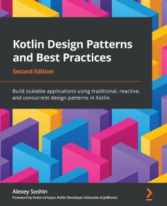 Kotlin Design Patterns and Best Practices (eBook, ePUB) - Soshin, Alexey