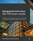 Managing Microsoft Teams: MS-700 Exam Guide (eBook, ePUB)