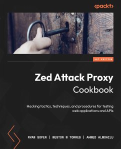 Zed Attack Proxy Cookbook (eBook, ePUB) - Soper, Ryan; Torres, Nestor N; Almoailu, Ahmed