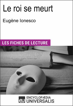 Le roi se meurt d'Eugène Ionesco (eBook, ePUB) - Universalis, Encyclopædia