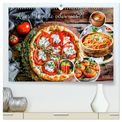 Alles Tomate oder was?! - Herzhafte Speisen rund um die Tomate (hochwertiger Premium Wandkalender 2025 DIN A2 quer), Kunstdruck in Hochglanz