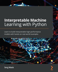 Interpretable Machine Learning with Python (eBook, ePUB) - Masís, Serg