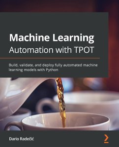 Machine Learning Automation with TPOT (eBook, ePUB) - Radecic, Dario