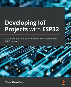 Developing IoT Projects with ESP32 (eBook, ePUB) - Oner, Vedat Ozan