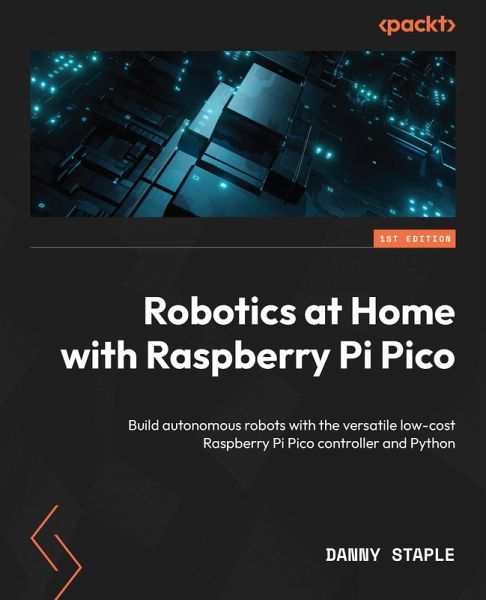 Robotics at Home with Raspberry Pi Pico (eBook, ePUB) Robotics at Home with Raspberry Pi Pico (eBook, ePUB)