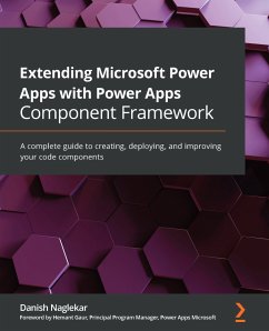 Extending Microsoft Power Apps with Power Apps Component Framework (eBook, ePUB) - Naglekar, Danish
