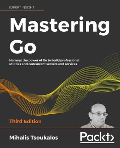 Mastering Go - Third Edition (eBook, ePUB) - Tsoukalos, Mihalis