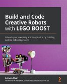 Build and Code Creative Robots with LEGO BOOST (eBook, ePUB)