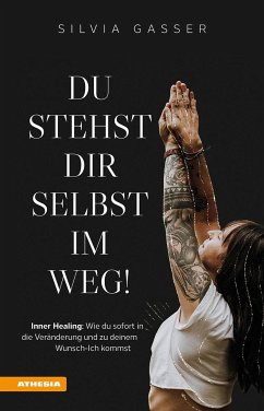 Du stehst dir selbst im Weg! - Gasser, Silvia