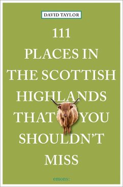 111 Places in the Scottish Highlands That You Shouldn't Miss - Taylor, David