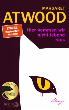 Hier kommen wir nicht lebend raus - Atwood, Margaret