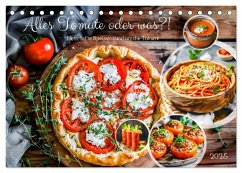 Alles Tomate oder was?! - Herzhafte Speisen rund um die Tomate (Tischkalender 2025 DIN A5 quer), CALVENDO Monatskalender