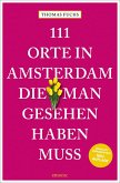 111 Orte in Amsterdam, die man gesehen haben muss