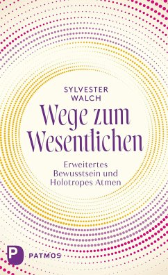 Wege zum Wesentlichen - Walch, Sylvester