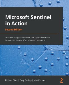 Microsoft Sentinel in Action (eBook, ePUB) - Diver, Richard; Bushey, Gary; Perkins, John
