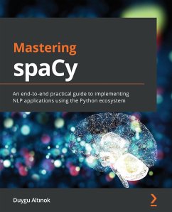 Mastering spaCy (eBook, ePUB) - Altınok, Duygu