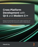 Cross-Platform Development with Qt 6 and Modern C++ (eBook, ePUB)