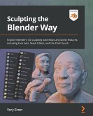 Sculpting the Blender Way (eBook, ePUB)