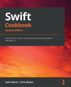 Swift Cookbook.. (eBook, ePUB) - Moon, Keith; Barker, Chris