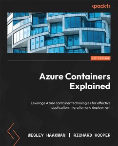 Azure Containers Explained (eBook, ePUB) - Haakman, Wesley; Hooper, Richard