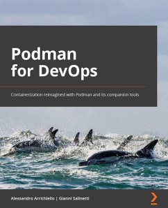 Podman for DevOps (eBook, ePUB) - Arrichiello, Alessandro; Salinetti, Gianni