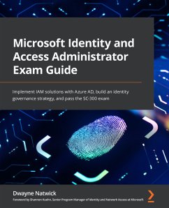 Microsoft Identity and Access Administrator Exam Guide (eBook, ePUB) - Natwick, Dwayne