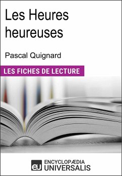 Les heures heureuses de Pascal Quignard (eBook, ePUB) - Universalis, Encyclopædia