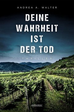 Deine Wahrheit ist der Tod - Walter, Andrea A.