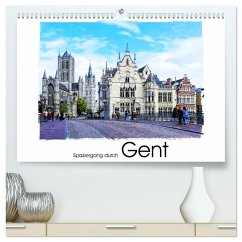 Spaziergang durch Gent (hochwertiger Premium Wandkalender 2025 DIN A2 quer), Kunstdruck in Hochglanz