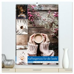 Kaffeegenuss für die Seele (hochwertiger Premium Wandkalender 2025 DIN A2 hoch), Kunstdruck in Hochglanz - Calvendo;Gierok-Latniak, Steffen