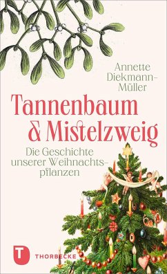 Tannenbaum und Mistelzweig - Diekmann-Müller, Annette