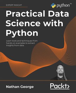 Practical Data Science with Python (eBook, ePUB) - George, Nathan